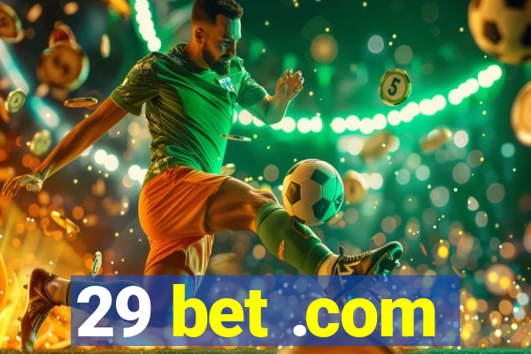 29 bet .com